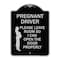 Signmission Pregnant Driver Please Leave Room So I Can Open Door Properly Alum Sign, 24" x 18", BS-1824-23275 A-DES-BS-1824-23275 - alternate 1